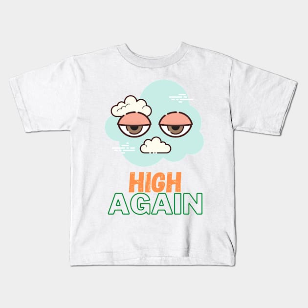 High Again Kids T-Shirt by SDSRC